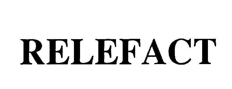 Công ty trách nhiệm hữu hạn thương mại và dược phẩm Bách Thảo的RELEFACT RELEFACT品牌, 申请号 4-2008-09760