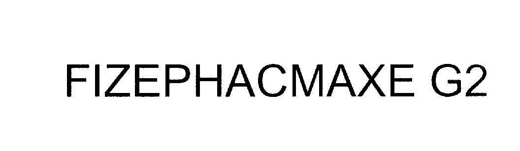 FIZEPHACMAXE G2 FIZEPHACMAXE G2