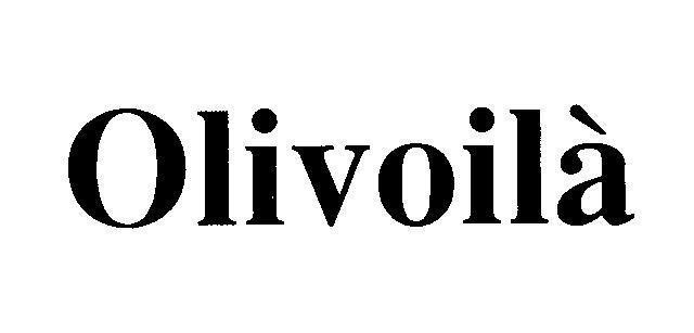 Trademark Olivoilà  of Wilmar International Limited, application No 4-2008-17241