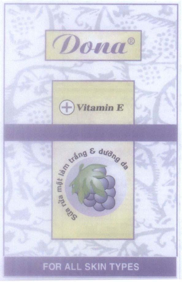 Cơ sở Kim Nga的Dona Vitamin E Sữa rửa mặt làm trắng & dưỡng da FOR ALL SKIN TYPES, hình DONA VITAMIN E SUA RUA MAT LAM TRANG DUONG DA FOR ALL SKIN TYPES品牌, 申请号 4-2008-19889