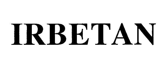 Trademark IRBETAN  of BOSTON PHARMACEUTICAL INC, application No 4-2008-21029