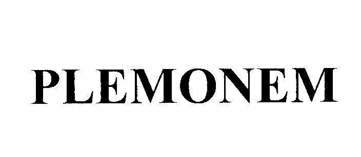 Trademark PLEMONEM PLEMONEM of Plethico Pharmaceuticals Limited, application No 4-2008-22995