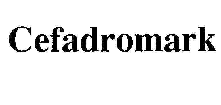 Marksans Pharma Ltd.的Cefadromark CEFADROMARK品牌, 申请号 4-2008-25810
