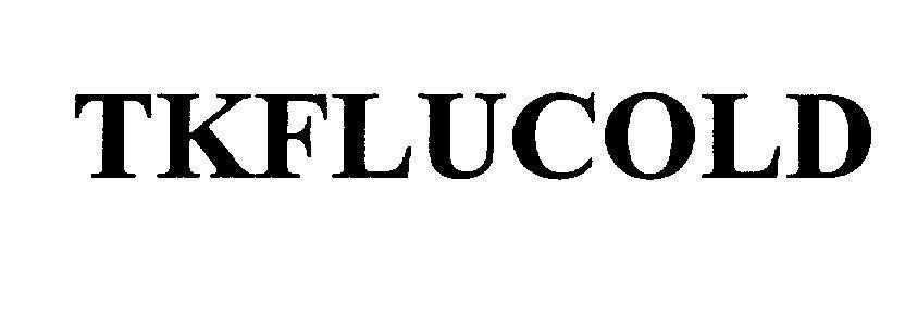 Nhãn hiệu TKFLUCOLD  của Công ty cổ phần dược phẩm Trường Thọ, số đơn 4-2008-26364