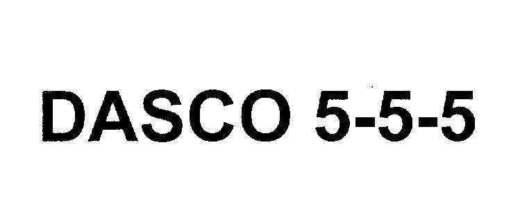 Công ty TNHH 01 thành viên dịch vụ phát triển nông nghiệp Đồng Tháp的DASCO 5-5-5 DASCO 5 5 5 555品牌, 申请号 4-2009-01195