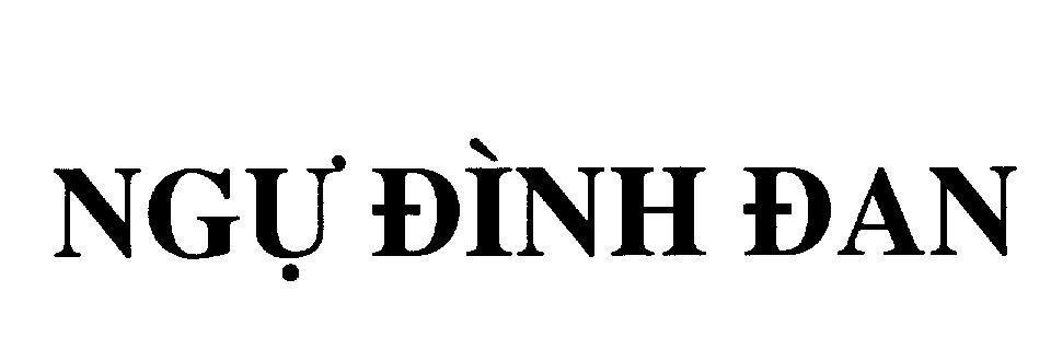 Nhãn hiệu Ngự Đình Đan NGU DINH DAN của Công ty TNHH Hoàng Hương, số đơn 4-2009-05963