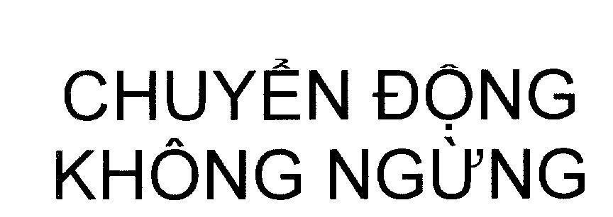 Nhãn hiệu Chuyển Động Không Ngừng  của Công ty cổ phần tập đoàn Golden Gate, số đơn 4-2009-07927