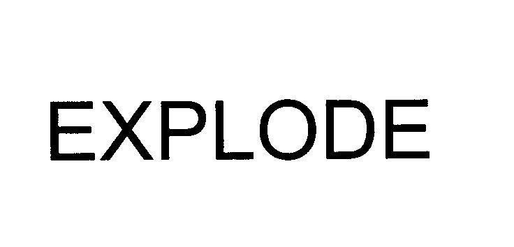 EXPLODE 