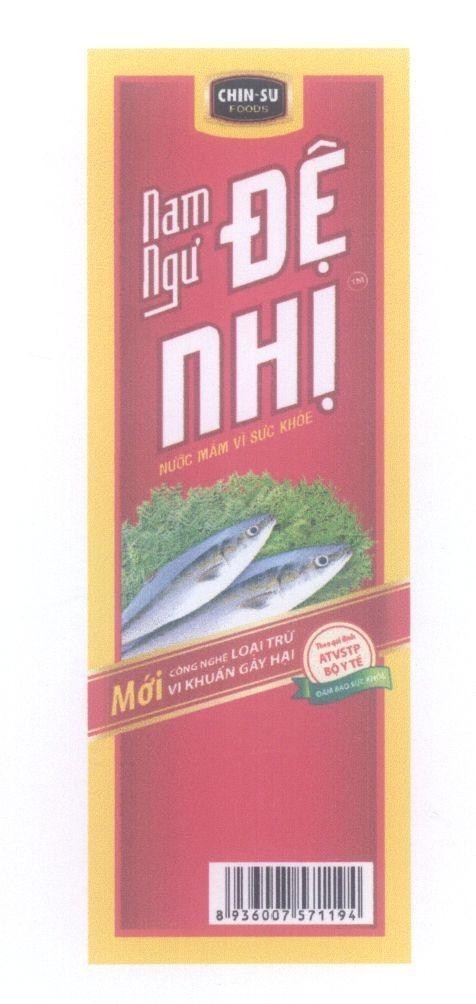 Nhãn hiệu Nam Ngư Đệ Nhị CHIN SU FOODS Nước mắm vì sức khoẻ Mới Công Nghệ Loại Trừ Vi Khuẩn Gây Hại Theo quy định ATVSTP Bộ Y Tế  của Công ty cổ phần hàng tiêu dùng MASAN, số đơn 4-2009-15227