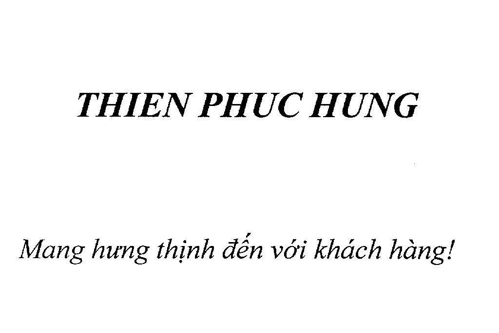 THIEN PHUC HUNG Mang hưng thịnh đến với khách hàng! 