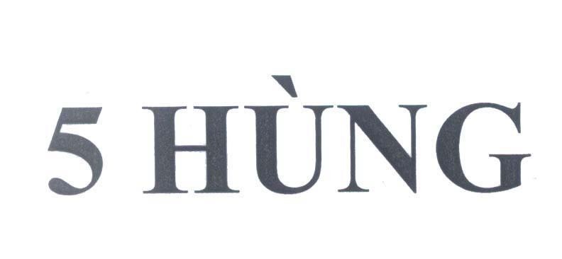 Nhãn hiệu 5 Hùng 5 HUNG của Cơ sở 5 Hùng, số đơn 4-2009-20887