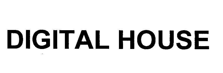 Công ty Cổ phần MediaMart Việt Nam的DlGITAL HOUSE DLGITAL HOUSE品牌, 申请号 4-2010-00712