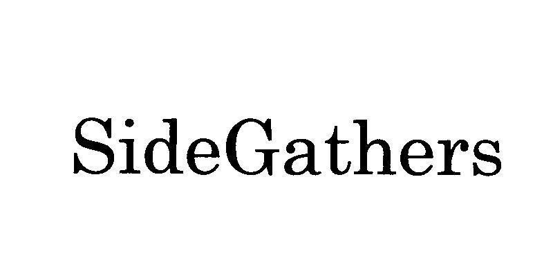 SideGathers SIDEGATHERS SIDE GATHERS