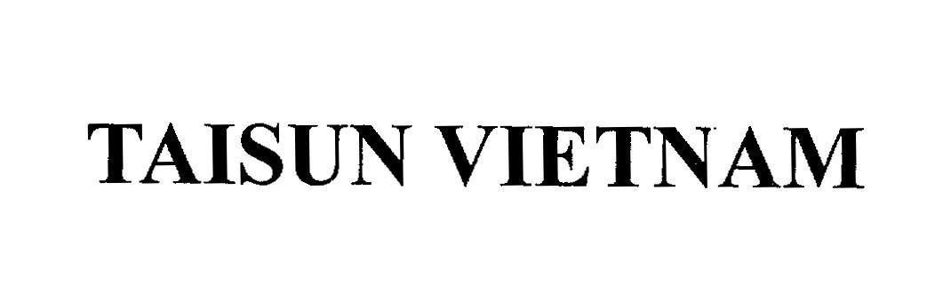 Trademark TAISUN VIETNAM  of Công ty TNHH TAISUN Việt Nam, application No 4-2010-03364