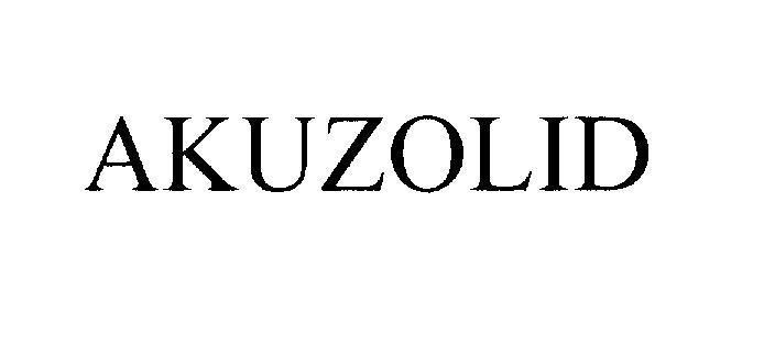 Trademark AKUZOLID AKUZOLID of Akums Drugs & Pharmaceuticals Ltd, application No 4-2010-06182