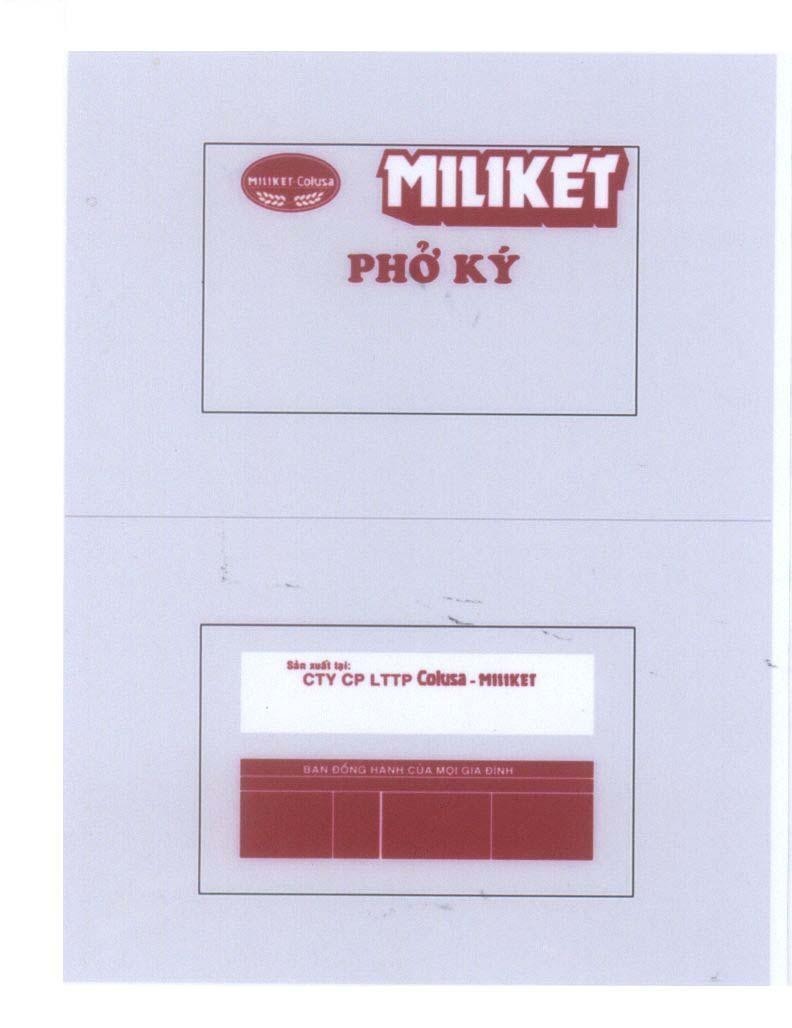 Trademark MILIKET-COLUSA MILIKET Phở Ký Sản xuất tại: CTY CP LTTP COLUSA - MILIKET Bạn Đồng Hành Của Mọi Gia Đình  of Công ty cổ phần lương thực thực phẩm COLUSA-MILIKET, application No 4-2010-07748