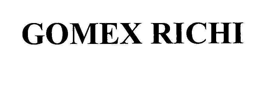 GOMEX RICHI GOMEX RICHI