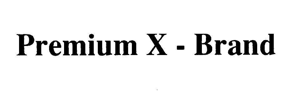 Công ty TNHH dịch vụ thương mại Phan Thị的Premium X - Brand 品牌, 申请号 4-2010-07948