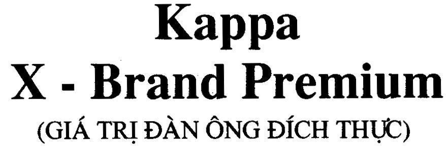 Nhãn hiệu Kappa X - Brand Premium (Giá Trị Đàn ông Đích Thực)  của Công Ty TNHH Dịch Vụ Thương Mại Phan Thị, số đơn 4-2010-08476