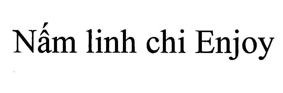 Nấm linh chi Enjoy NAM LINH CHI ENJOY