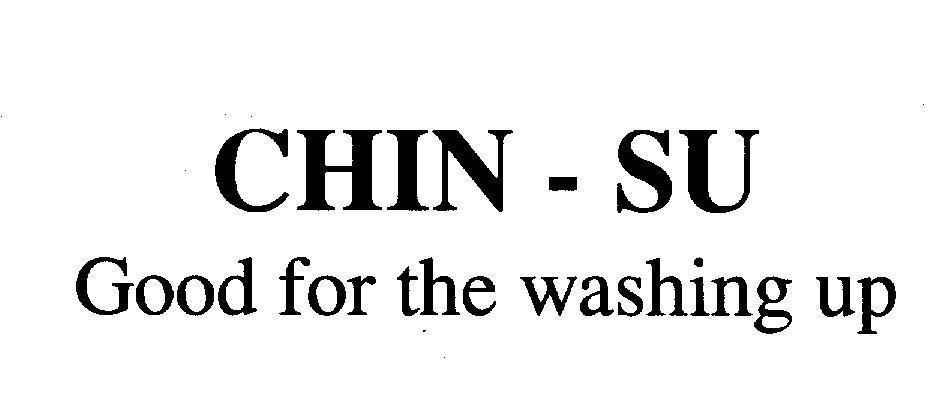Nhãn hiệu CHIN - SU Good for the washing up  của Công ty TNHH dịch vụ thương mại Phan Thị, số đơn 4-2010-09866
