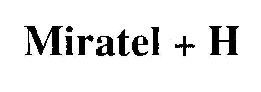Austin Pharma Specialties Co的Miratel + H 品牌, 申请号 4-2010-10448