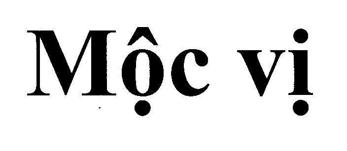 Nhãn hiệu Mộc vị MOC VI của Công ty cổ phần hàng tiêu dùng Ma San, số đơn 4-2010-10747