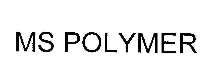 Nhãn hiệu MS POLYMER  của KANEKA CORPORATION, số đơn 4-2010-11101
