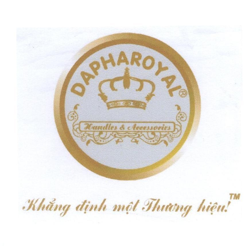 DAPHAROYAL Handles & Accessories Khẳng định một thương hiệu! TM 