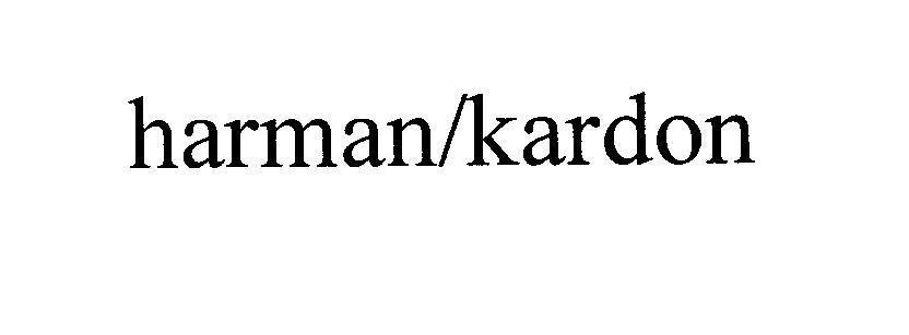 Trademark harman/kardon  of HARMAN INTERNATIONAL INDUSTRIES, INCORPORATED, application No 4-2010-19394