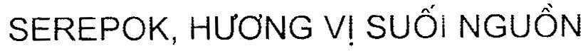 SEREPOK Hương Vị Suối Nguồn 