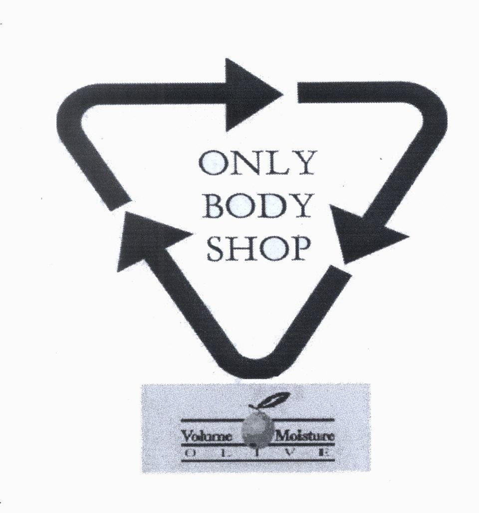 Nhãn hiệu ONLY BODY SHOP Volume Moisture OLIVE  của Công ty TNHH dịch vụ thương mại Phan Thị, số đơn 4-2010-22298