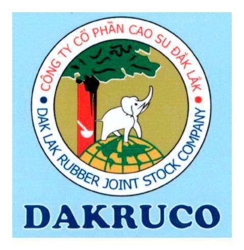 DAKRUCO DAK LAK RUBBER JOINT STOCK COMPANY Công Ty Cổ Phần Cao S 