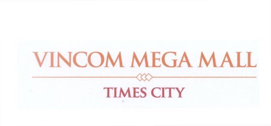 Nhãn hiệu VINCOM MEGA MALL TIMES CITY  của Tập đoàn VINGROUP - Công ty CP, số đơn 4-2011-08736