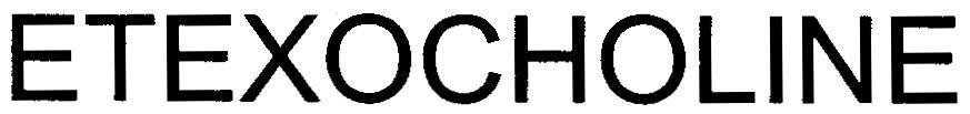Trademark ETEXOCHOLINE  of PHARMAMATE INTERNATIONAL CO., LTD, application No 4-2011-12530