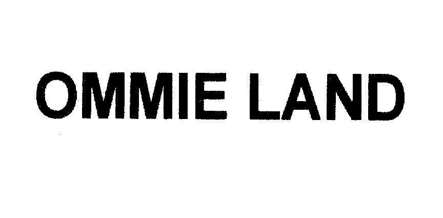 OMMIE LAND 