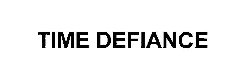 TIME DEFIANCE 