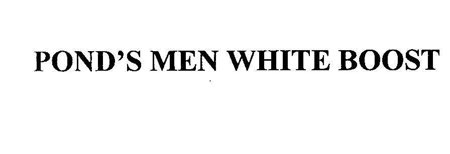 Trademark POND'S MEN WHITE BOOST  of UNILEVER N.V., application No 4-2011-19693
