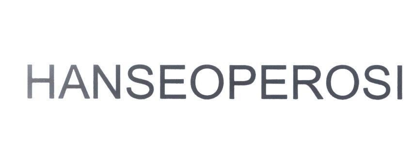 Trademark HANSEOPEROSI  of PHARMAMATE INTERNATIONAL CO., LTD, application No 4-2011-23808