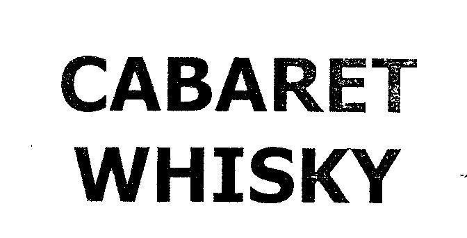 Trademark CABARET WHISKY  of Công ty cổ phần cồn rượu Hà Nội, application No 4-2011-25496