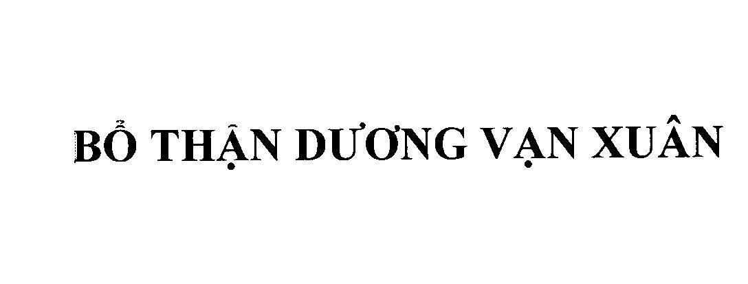 Nhãn hiệu Bổ Thận Dương Vạn Xuân  của Công ty TNHH Vạn Xuân, số đơn 4-2012-06697