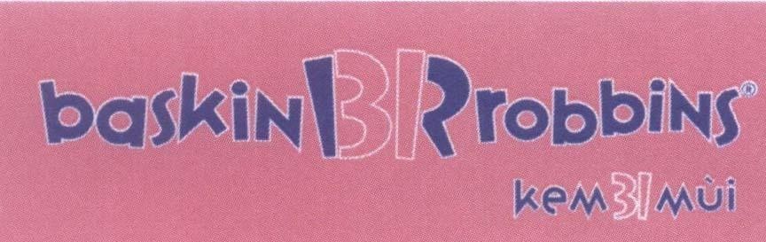 Trademark baskin BR robbins kem 31 Mùi  of BR IP Holder LLC, application No 4-2012-09079