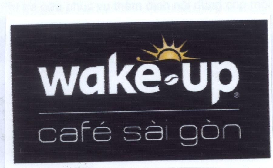 Trademark wake up café sài gòn  of Công ty cổ phần VINACAFE Biên Hòa, application No 4-2012-10882