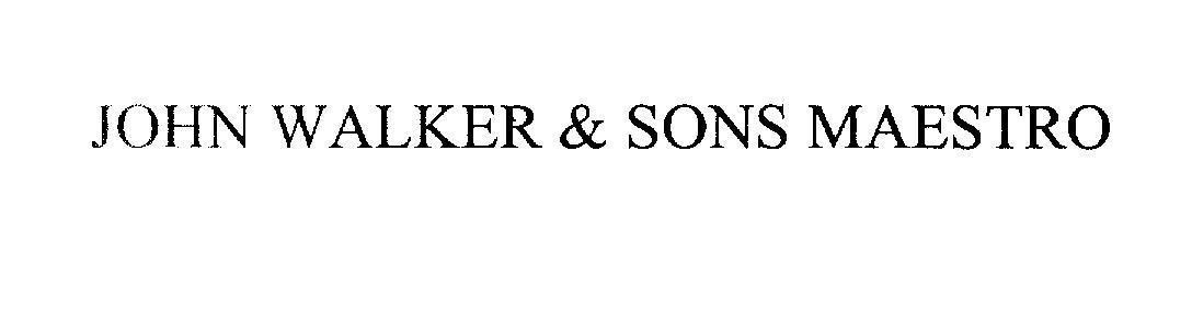 Nhãn hiệu JOHN WALKER & SONS MAESTRO  của Diageo Brands B.V., số đơn 4-2012-12805