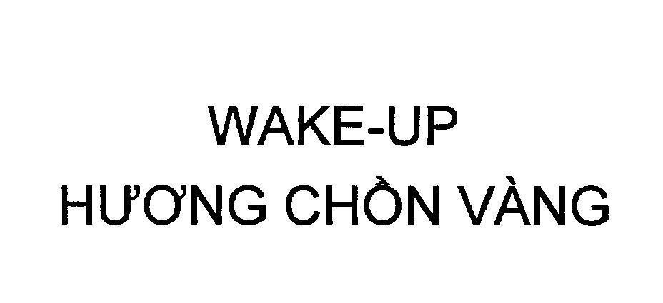 Trademark WAKE-UP Hương Chồn Vàng  of Công ty cổ phần VINACAFé Biên Hòa, application No 4-2012-14269