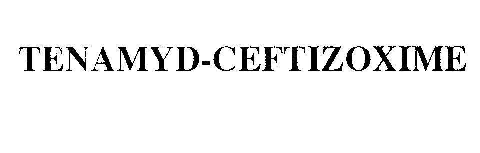 Nhãn hiệu TENAMYD-CEFTIZOXIME  của Công ty cổ phần dược phẩm TENAMYD, số đơn 4-2012-21650