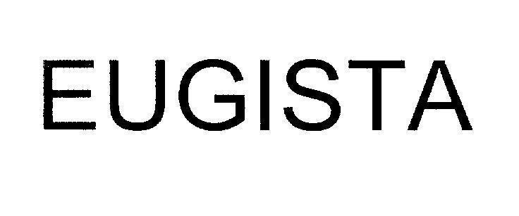 Công ty cổ phần dược thảo Phúc Vinh的EUGISTA 品牌, 申请号 4-2013-01466