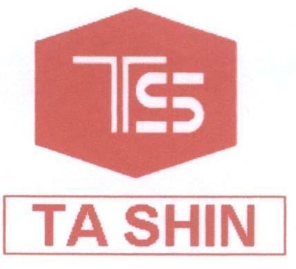 Công ty TNHH thương mại dịch vụ Thuận Tiến Phát的TS TA SHIN 品牌, 申请号 4-2013-09433