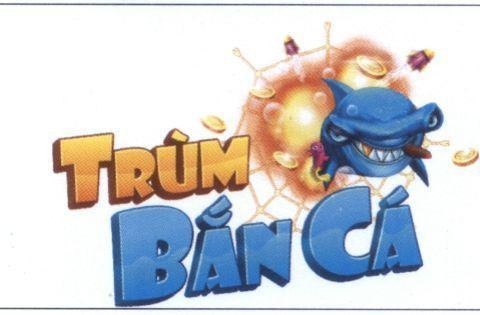 Nhãn hiệu Trùm Bắn Cá  của Công ty cổ phần tập đoàn VNG, số đơn 4-2013-15434