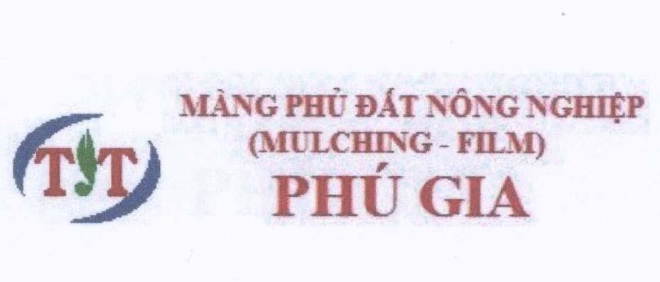 Công ty TNHH giống cây trồng Thuận Thành的TT Phú Gia Màng Phủ Đất Nông Nghiệp (MULCHING - FILM) 品牌, 申请号 4-2013-21735